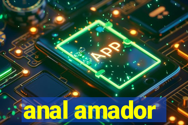 anal amador